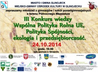 III KONKURS WIEDZY O WSPÓLNEJ POLITYCE ROLNEJ UNII EUROPEJSKIEJ, POLITYCE SPÓJNOŚCI ORAZ EKOLOGII I PRZEDSIĘBIORCZOŚCI 